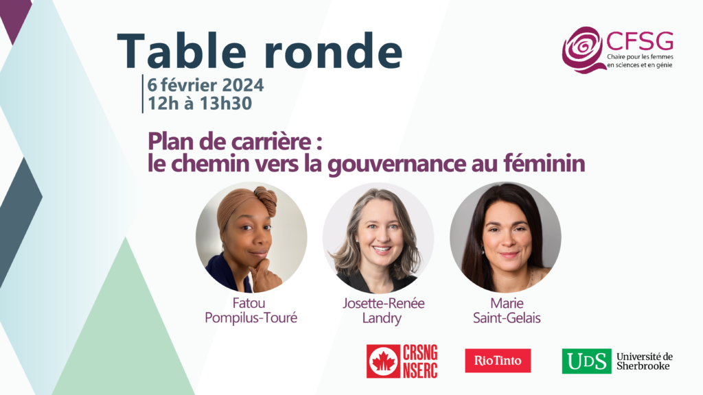 Table ronde le 6 février 2024 de 12 h à 13 h 30. Plan de carrière : le chemin vers la gouvernance au féminin, avec Fatou Pompilus-Touré, Josette-Renée Landry et Marie St-Gelais