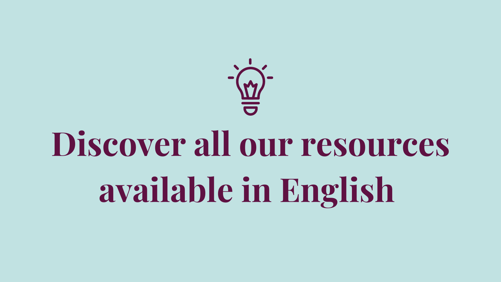 Discover all our resources available in English